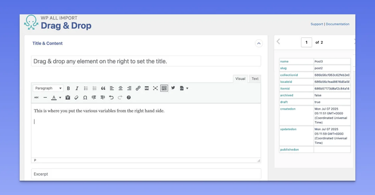 The plugin will offer you a drag-and-drop interface where you can customize fields and drag elements into the right fields