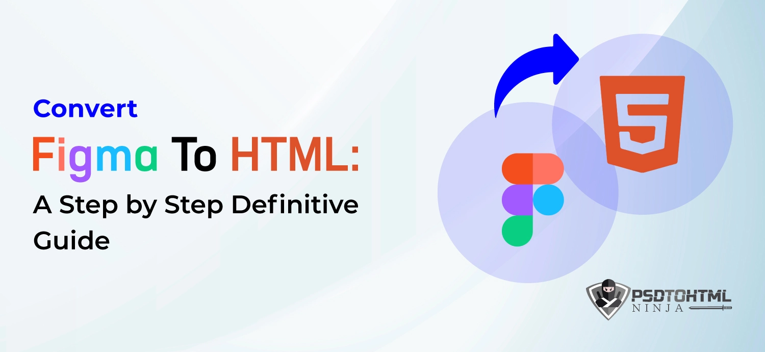 Convert Figma To HTML: A Step by Step Definitive Guide
