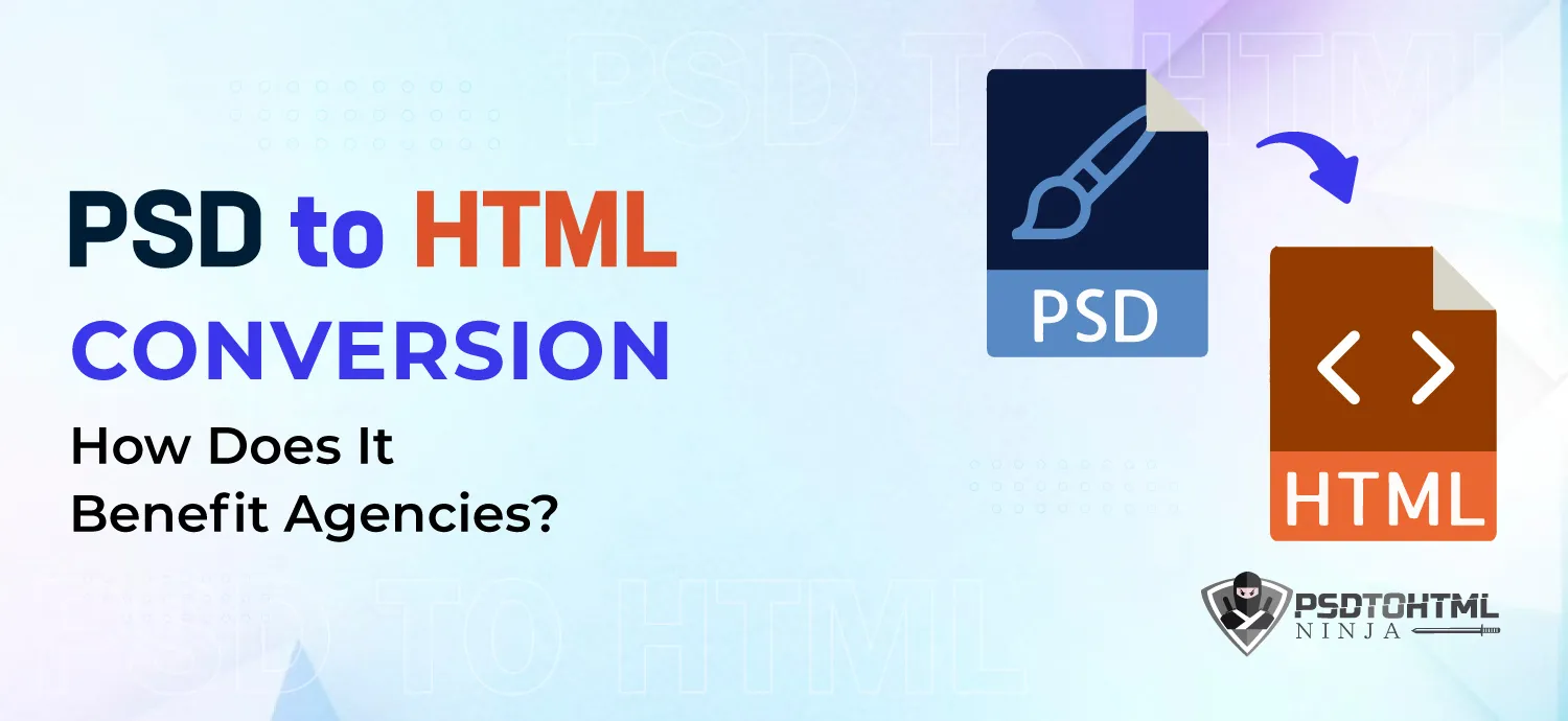 What is PSD to HTML 5 Conversion and Its Benefits for Agencies?