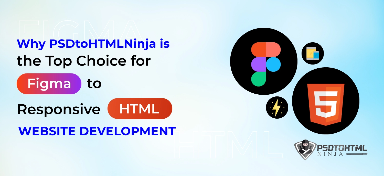 Why PSDtoHTMLNinja is the Top Choice for Figma to Responsive HTML Website Development