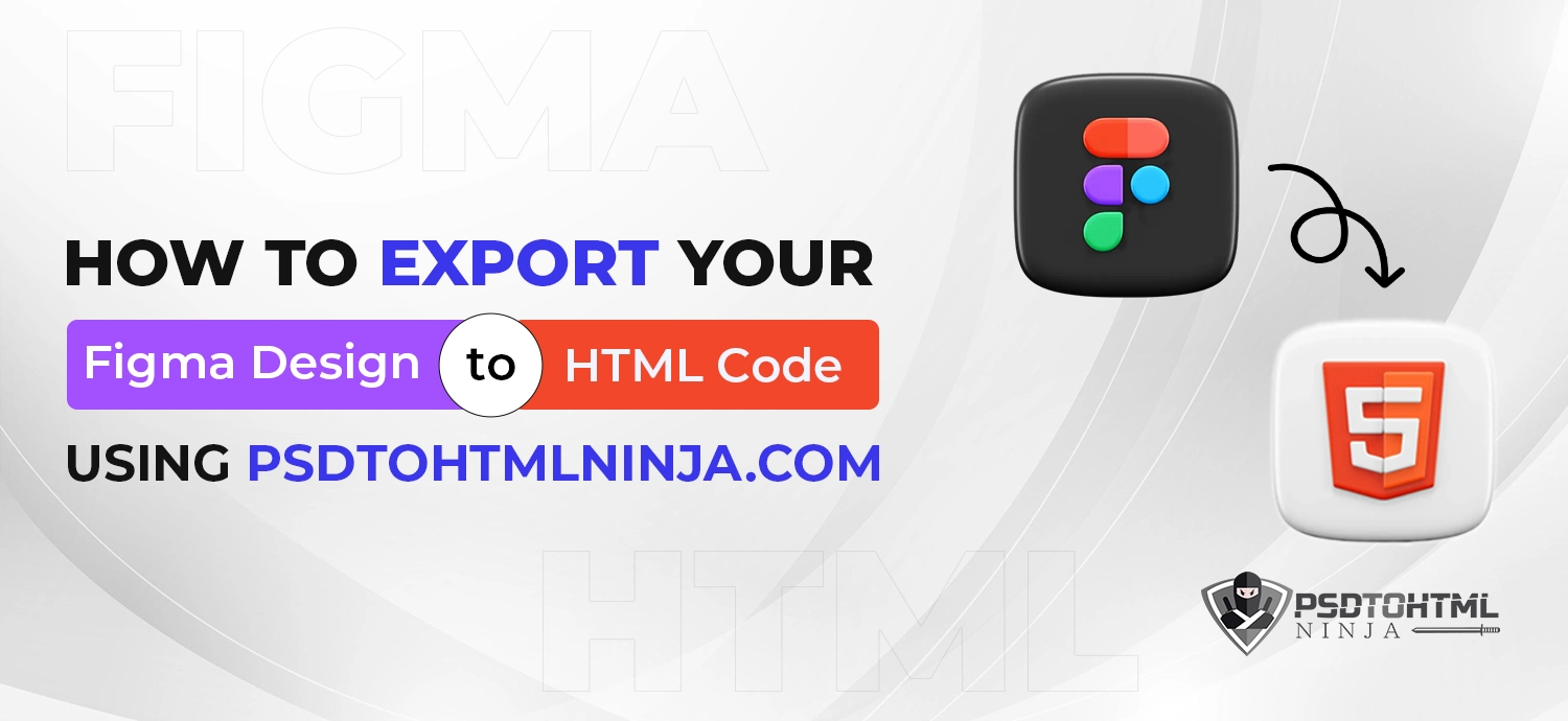 How to Export Your Figma Design to HTML Code Using PSDtoHTMLNinja.com
